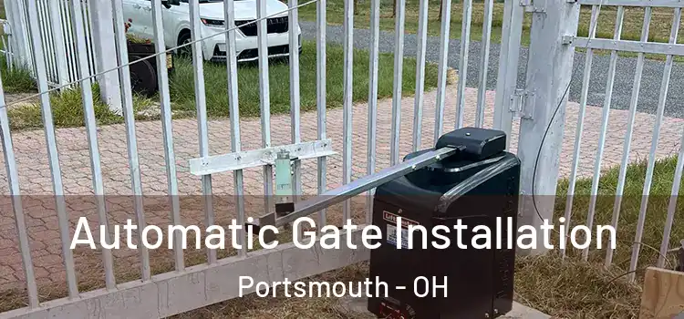 Automatic Gate Installation Portsmouth - OH