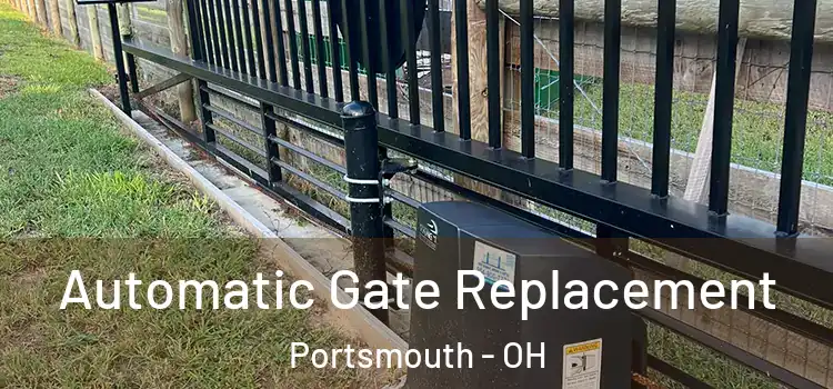 Automatic Gate Replacement Portsmouth - OH