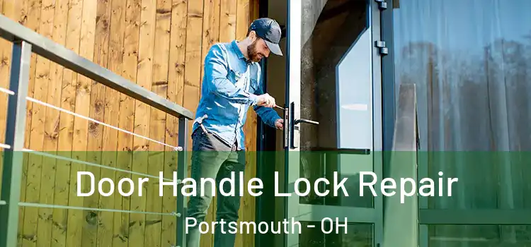  Door Handle Lock Repair Portsmouth - OH