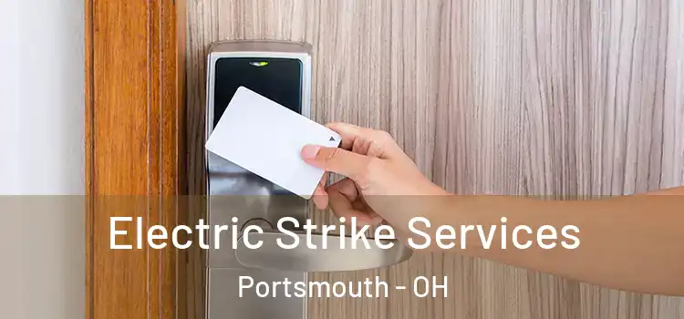  Electric Strike Services Portsmouth - OH
