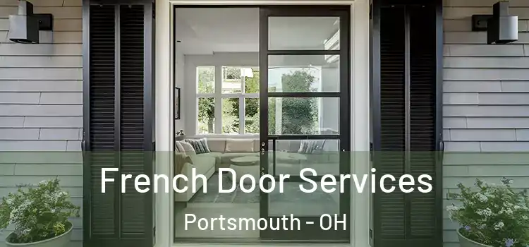  French Door Services Portsmouth - OH