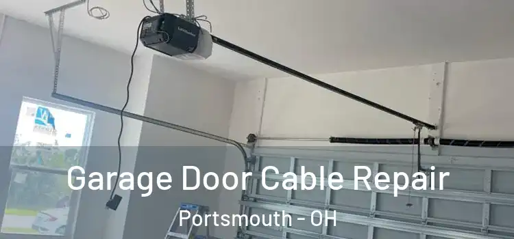  Garage Door Cable Repair Portsmouth - OH