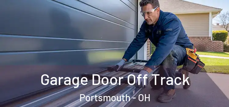  Garage Door Off Track Portsmouth - OH