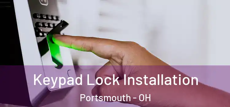 Keypad Lock Installation Portsmouth - OH
