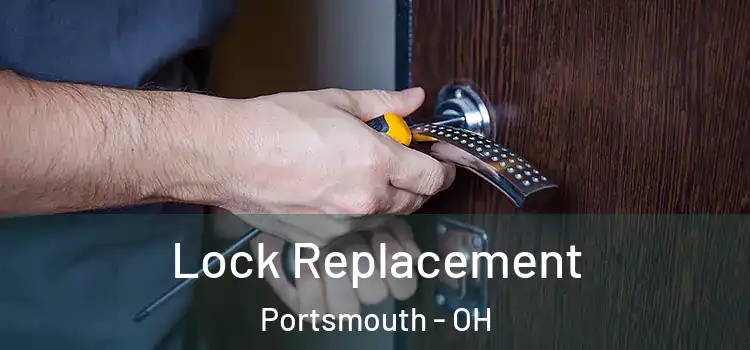 Lock Replacement Portsmouth - OH