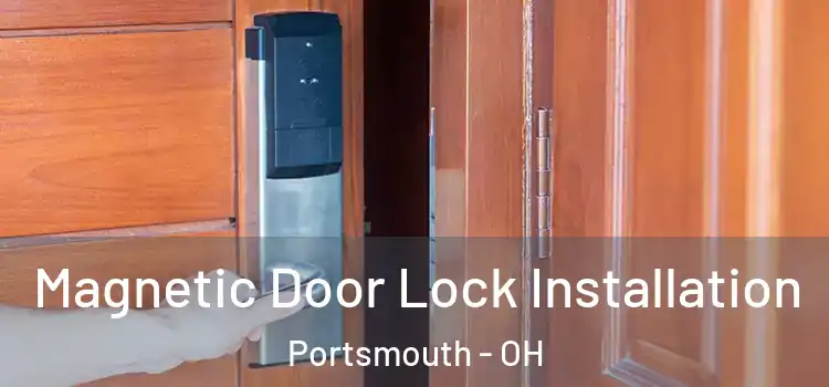  Magnetic Door Lock Installation Portsmouth - OH