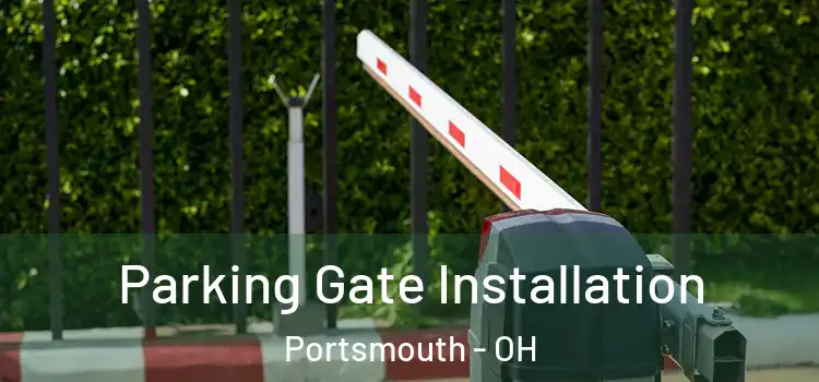 Parking Gate Installation Portsmouth - OH