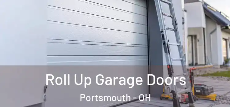  Roll Up Garage Doors Portsmouth - OH