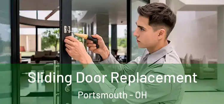 Sliding Door Replacement Portsmouth - OH