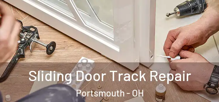 Sliding Door Track Repair Portsmouth - OH